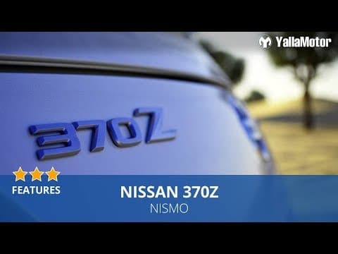 Nissan 370Z Nismo Features | YallaMotor Nissan 370Z Nismo Features | YallaMotor